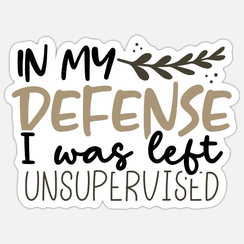 Sarcastic In My Defense Left Unsupervised Sarcasm Sticker size S (10 x 10 cm)