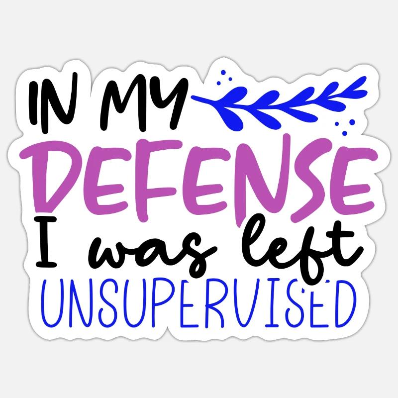 Sarcastic In My Defense Left Unsupervised Sarcasm Sticker size S (10 x 10 cm)