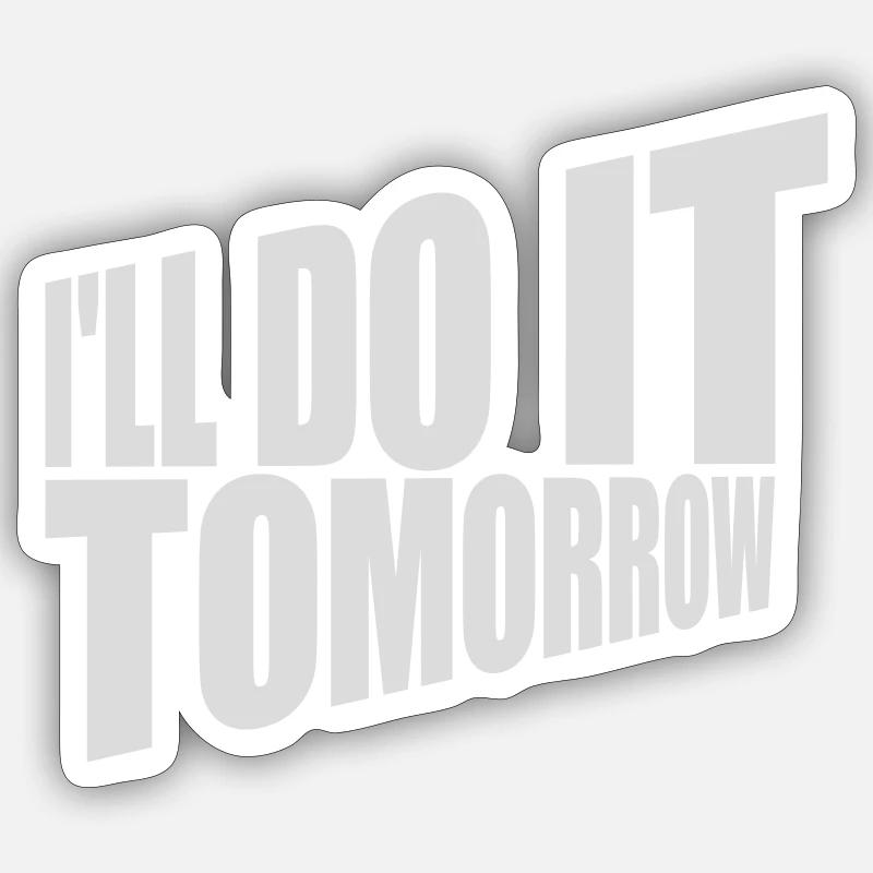 do it tomorrow quote - Sticker size S (10 x 10 cm) - white matte