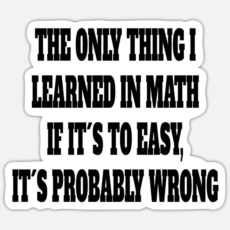 Math Student Funny Saying Math Teacher Sticker size S (10 x 10 cm)