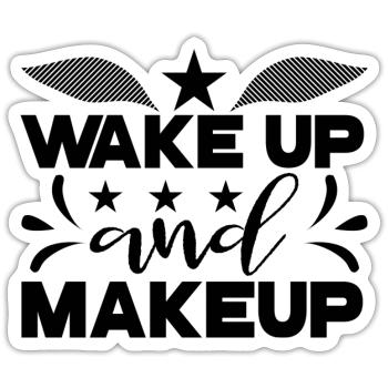 Wake Up and Makeup - Sticker size S (10 x 10 cm) - white matte - Front