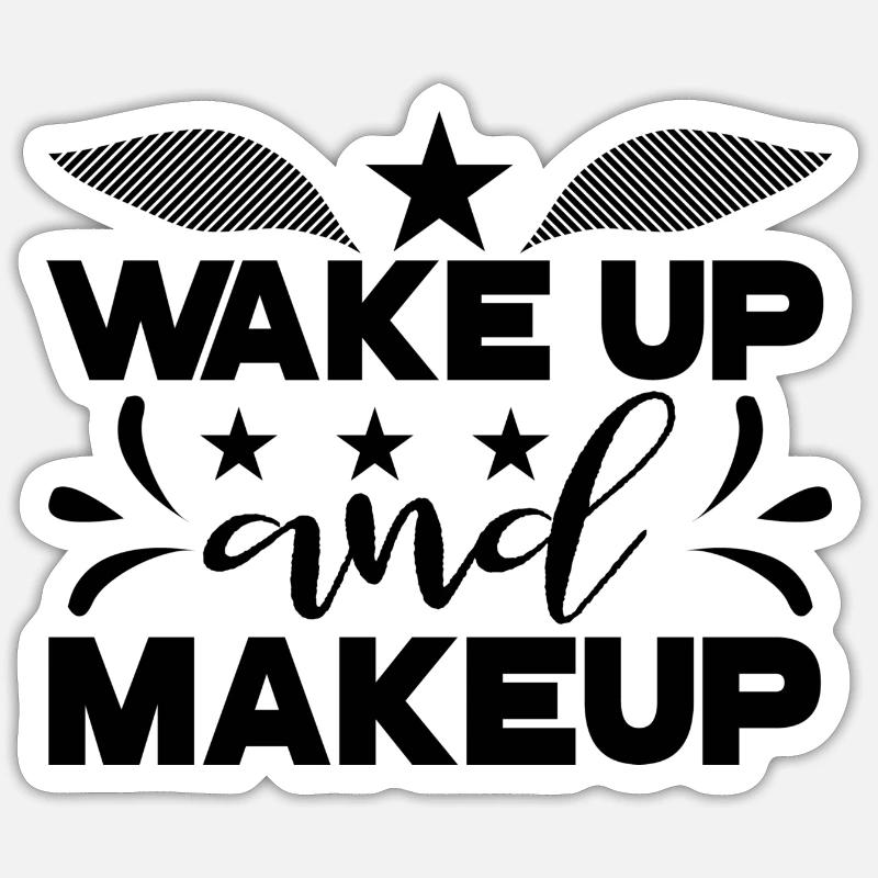 Wake Up and Makeup - Sticker size S (10 x 10 cm) - white matte