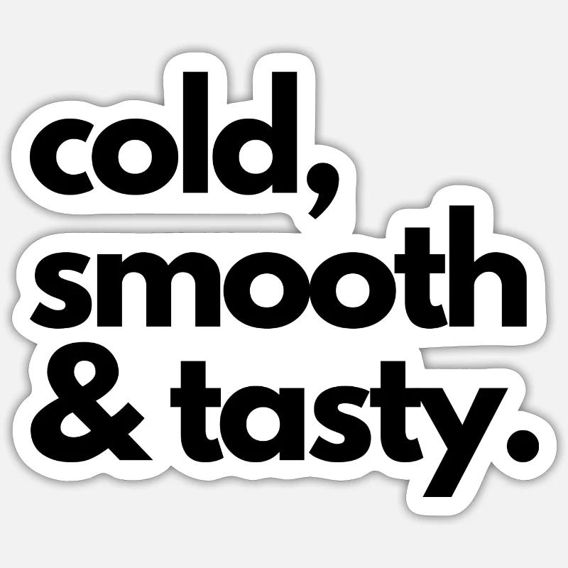 cold, smooth & tasty. - Sticker Größe S (10 x 10 cm) - Mattweiß
