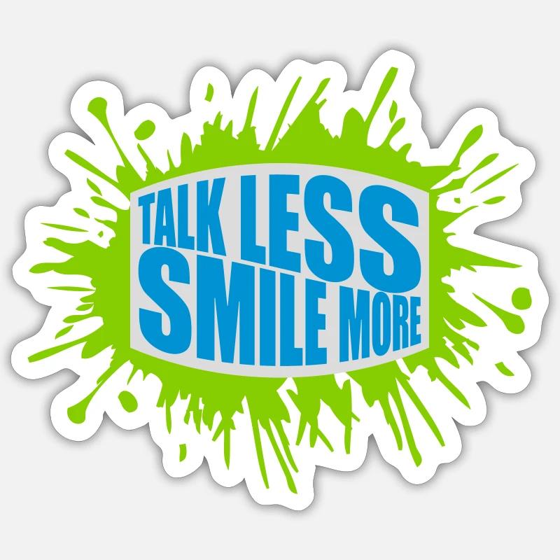 talk less smile more - Sticker Größe S (10 x 10 cm) - Mattweiß