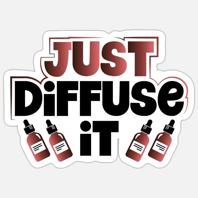 Essential Oil Gift Just Diffuse It Essential Oils Sticker size S (10 x 10 cm)
