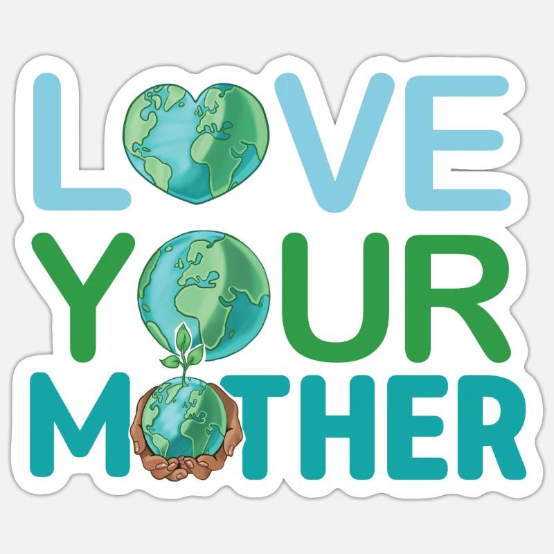 Umweltschützer Geschenk Liebe deine Mutter Erde Sticker Größe S (10 x 10 cm)