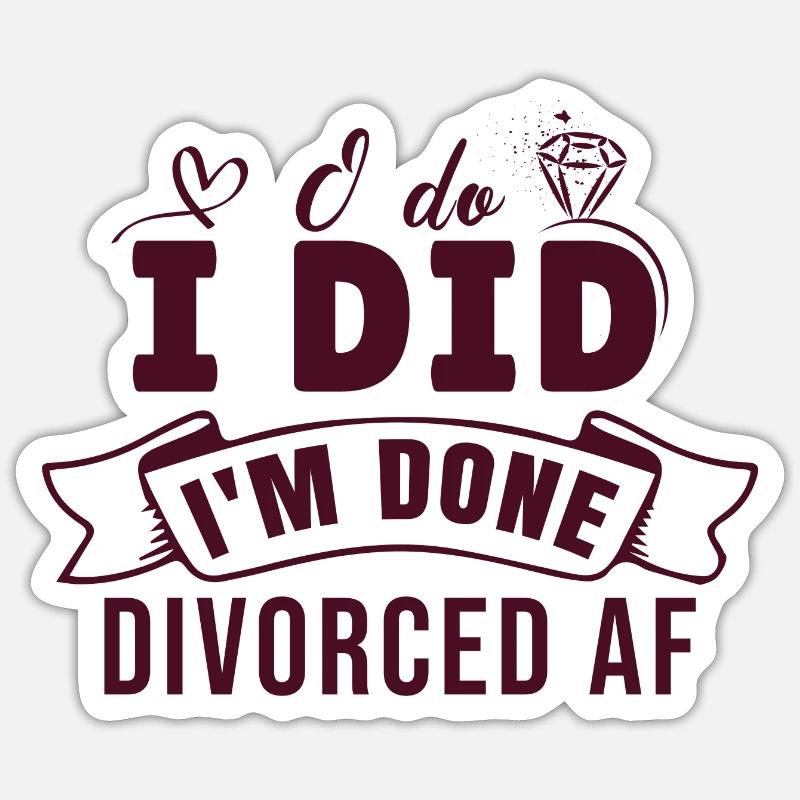 I'm Done Divorce - Sticker size S (10 x 10 cm) - white matte