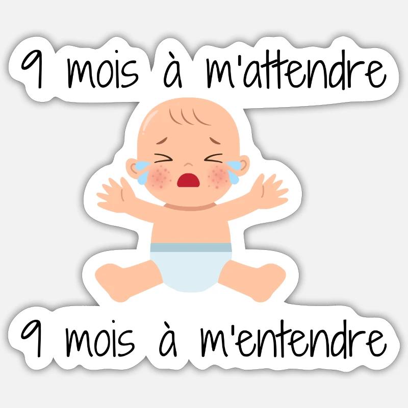 9 mois à m attendre, 9 mois à m'entendre Sticker taille S (10 x 10 cm)