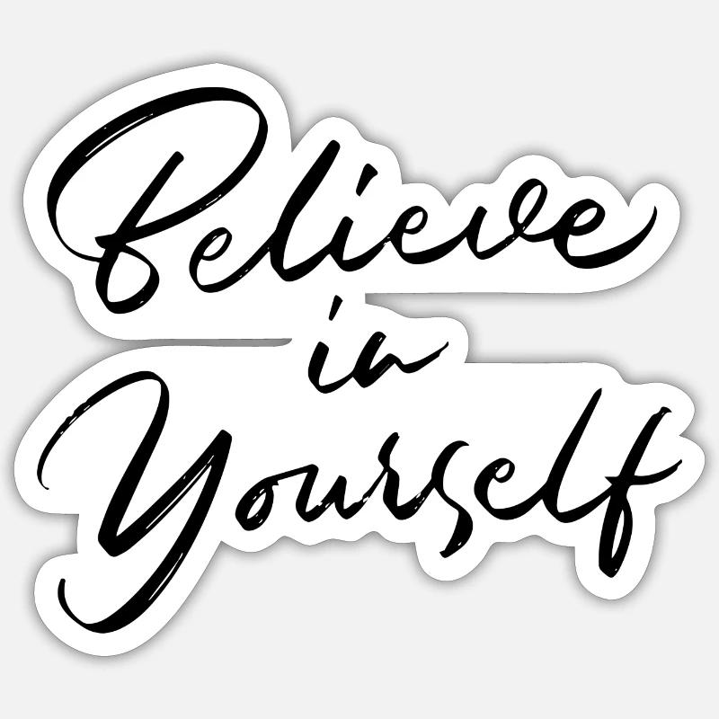 Glaube an dich selbst - Sticker Größe S (10 x 10 cm) - Mattweiß