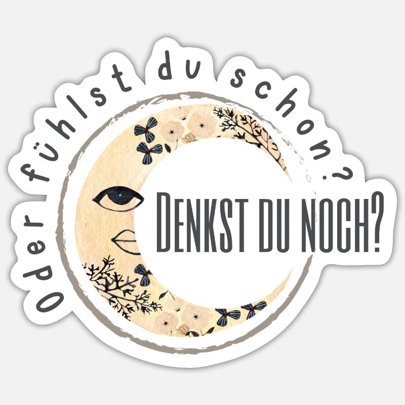 denkst du noch? Oder fühlst du schon? Sticker Größe S (10 x 10 cm)