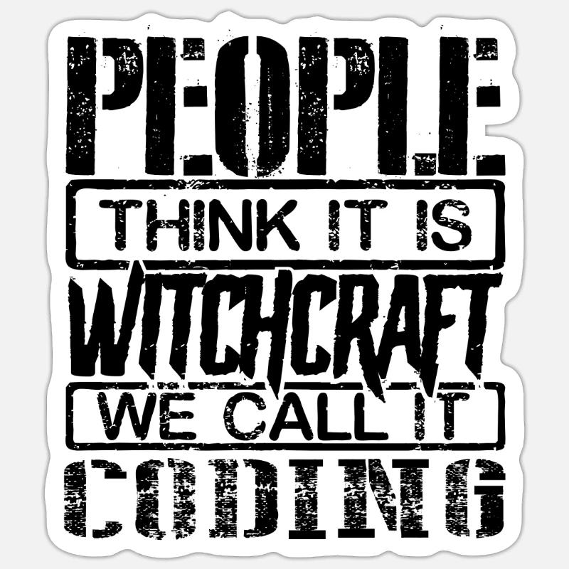 Coder Gift Leute denken, dass es Hexerei ist, wir nennen es Sticker Größe S (10 x 10 cm)