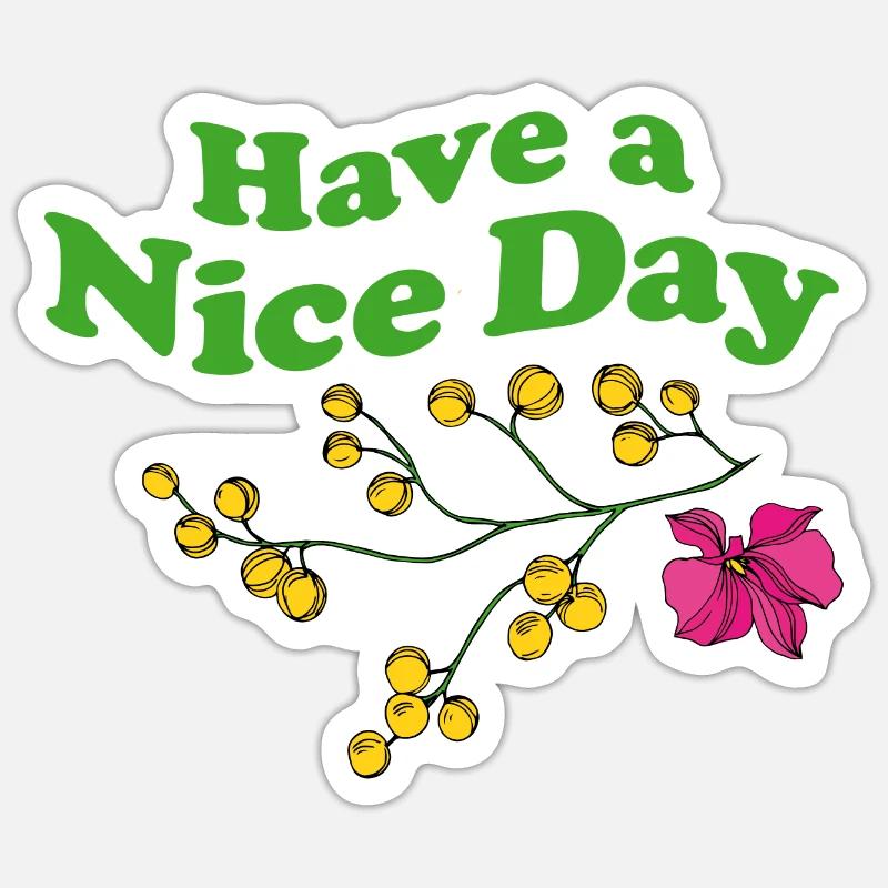 have a nice day - Sticker Größe S (10 x 10 cm) - Mattweiß
