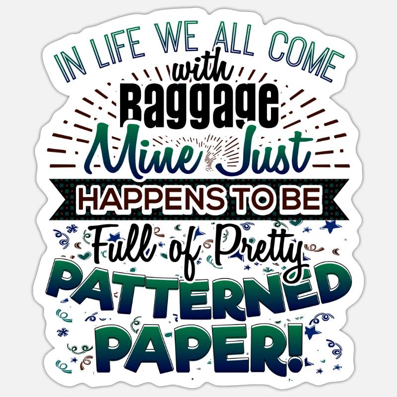 Scrapbooker Life Has Baggage Mine Patterned Paper Sticker size S (10 x 10 cm)