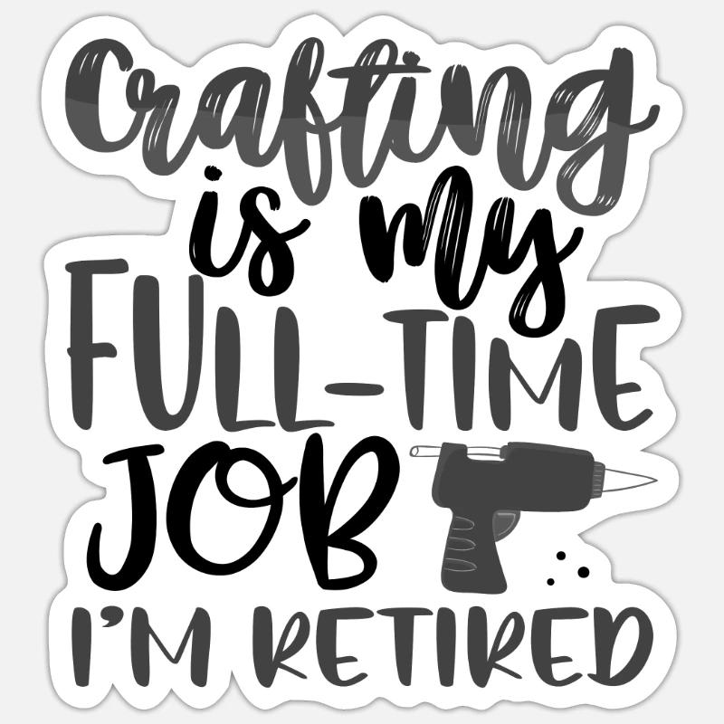 Idée cadeau de fabrication Mon travail à temps plein Je suis à la retraite - Sticker størrelse S (10 x 10 cm) - mat hvid