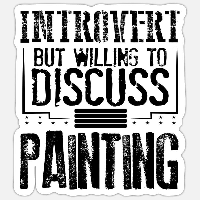 Maler Geschenke introvertiert bereit zu diskutieren Sticker Größe S (10 x 10 cm)