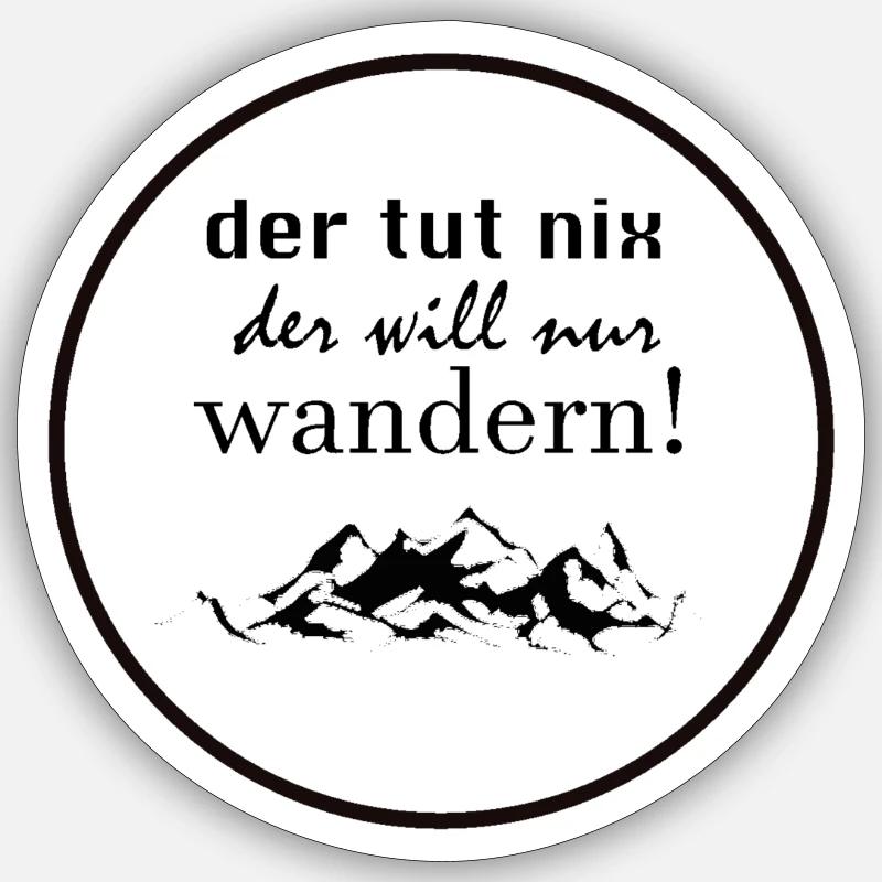 der tut nix, der will nur wandern! :-) Sticker Größe S (10 x 10 cm)