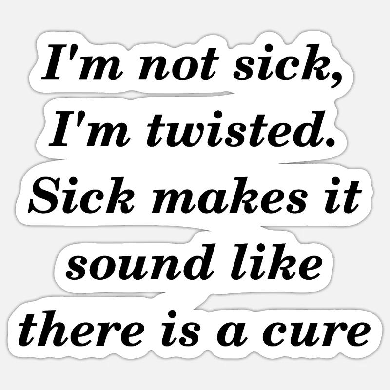 Sick and twisted dark Sticker size S (10 x 10 cm)