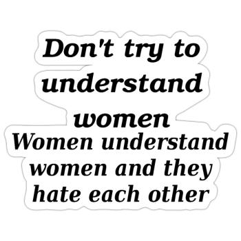 Don't try to understand women - Sticker size S (10 x 10 cm) - white matte - Front