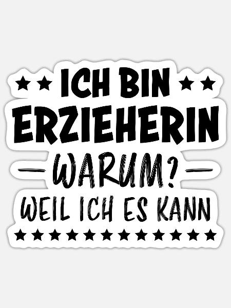 Erzieherin Spruch Job Lustiges Erzieherin Geschenk - Sticker Größe S (10 x 10 cm) - Mattweiß