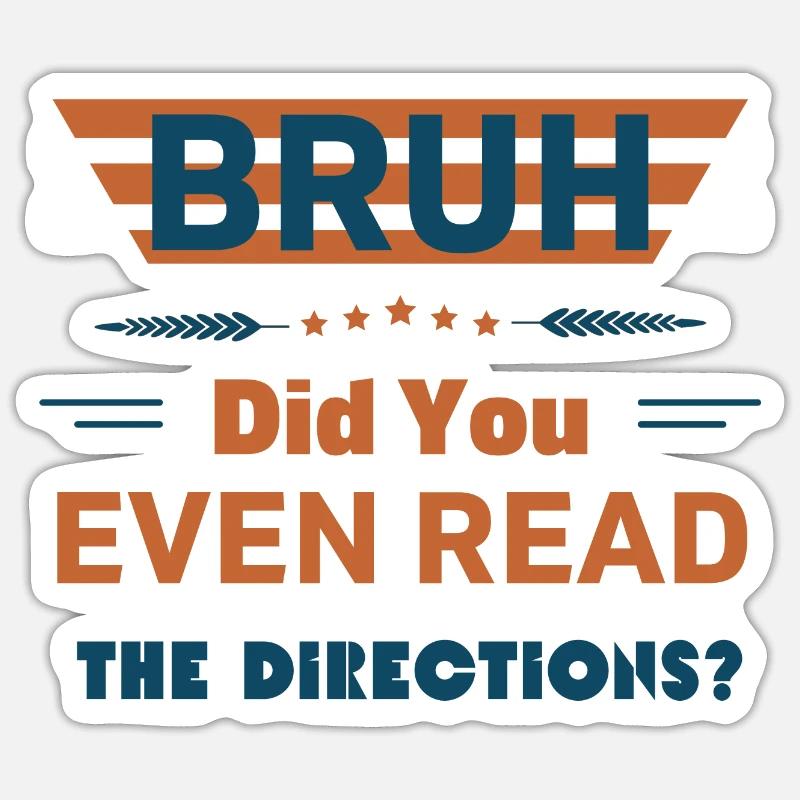 Bruh avez-vous même lu le professeur Directions Cool Sticker taille S (10 x 10 cm)