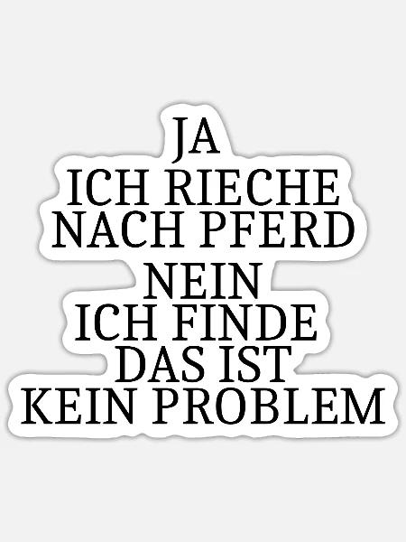 Ja ich rieche nach Pferd - Sticker Größe S (10 x 10 cm) - Mattweiß