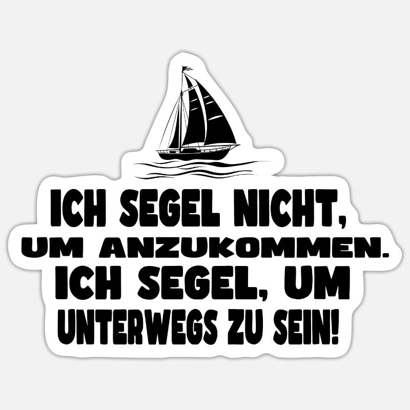 Segelboot mit Spruch Design - Sticker Größe S (10 x 10 cm) - Mattweiß