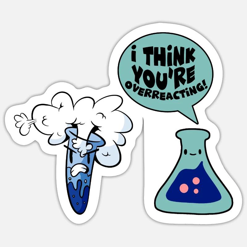 I Think You're Overreacting 2 - Sticker size S (10 x 10 cm) - white matte