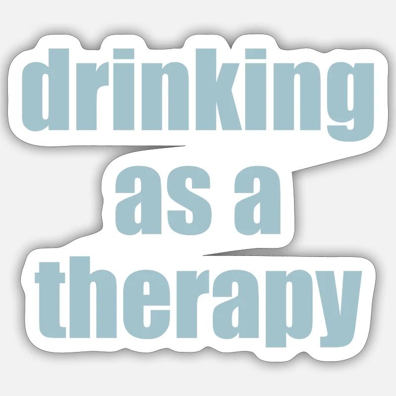 drinking as a therapy - Sticker Größe S (10 x 10 cm) - Mattweiß
