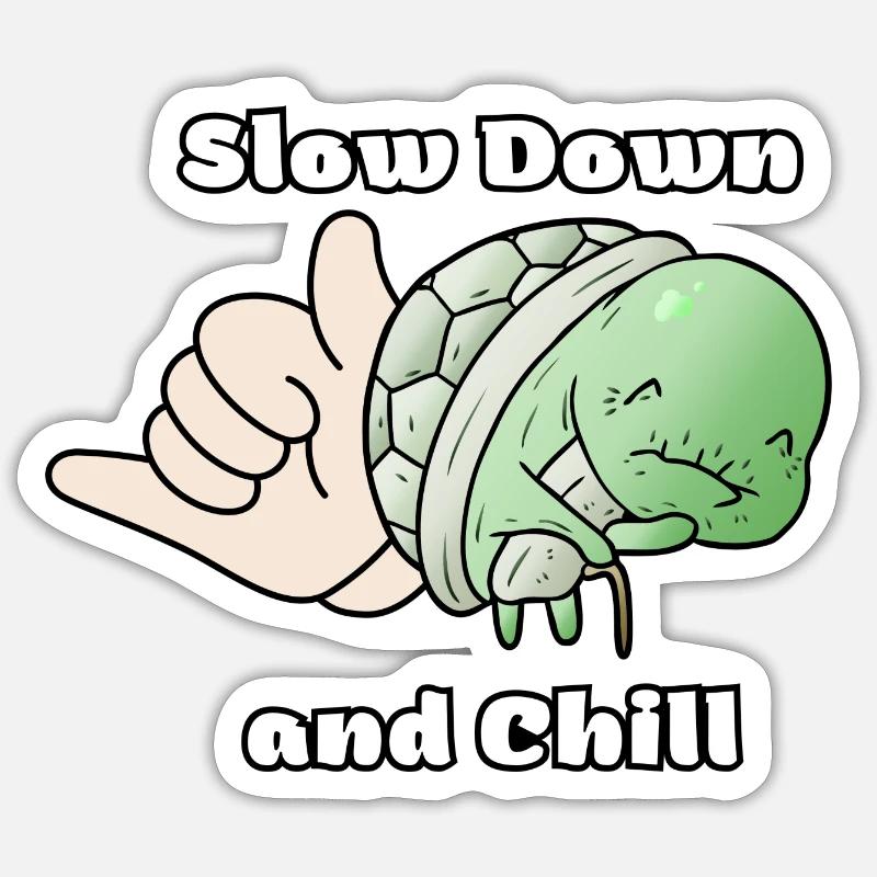 Slow Down and Chill Sticker size S (10 x 10 cm)