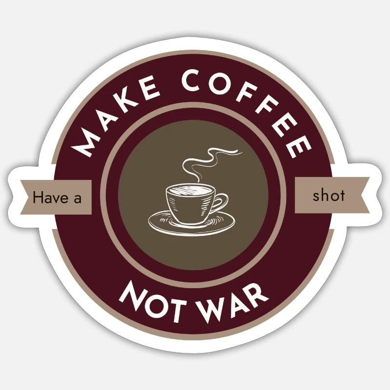 Make coffee not war dark Sticker size S (10 x 10 cm)