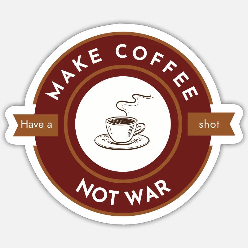 Mach Kaffee, keinen Krieg, trink einen Schluck Sticker Größe S (10 x 10 cm)