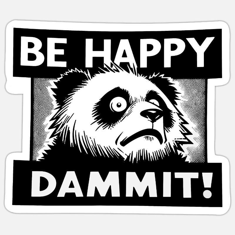 Be Happy - Dammit ! - Sticker Größe S (10 x 10 cm) - Mattweiß