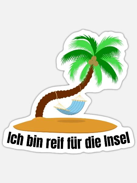 Ich bin reif für die Insel, Einsame Insel Palme - Sticker Größe S (10 x 10 cm) - Mattweiß