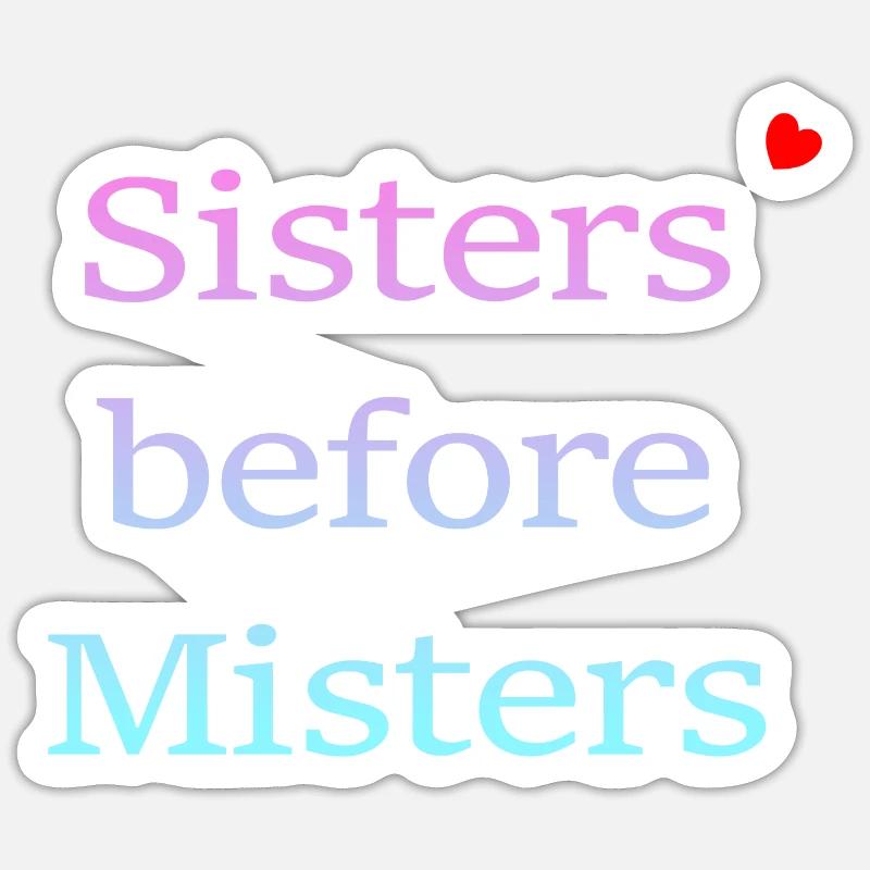 sisters before misters - Sticker Größe S (10 x 10 cm) - Mattweiß