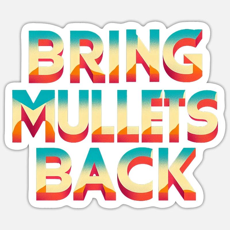 Bring Mullets Back 7 - Sticker Größe S (10 x 10 cm) - Mattweiß