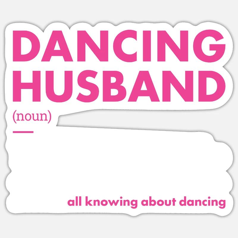 Dancer Husband Definition Dancing Sticker Größe S (10 x 10 cm)