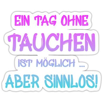 Tauchen Spruch Taucher - Sticker Größe S (10 x 10 cm) - Mattweiß - Vorne