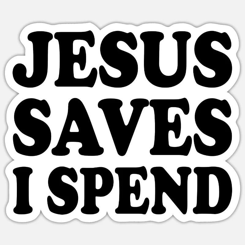 jesus saves i spend - Sticker taille S (10 x 10 cm) - blanc mat