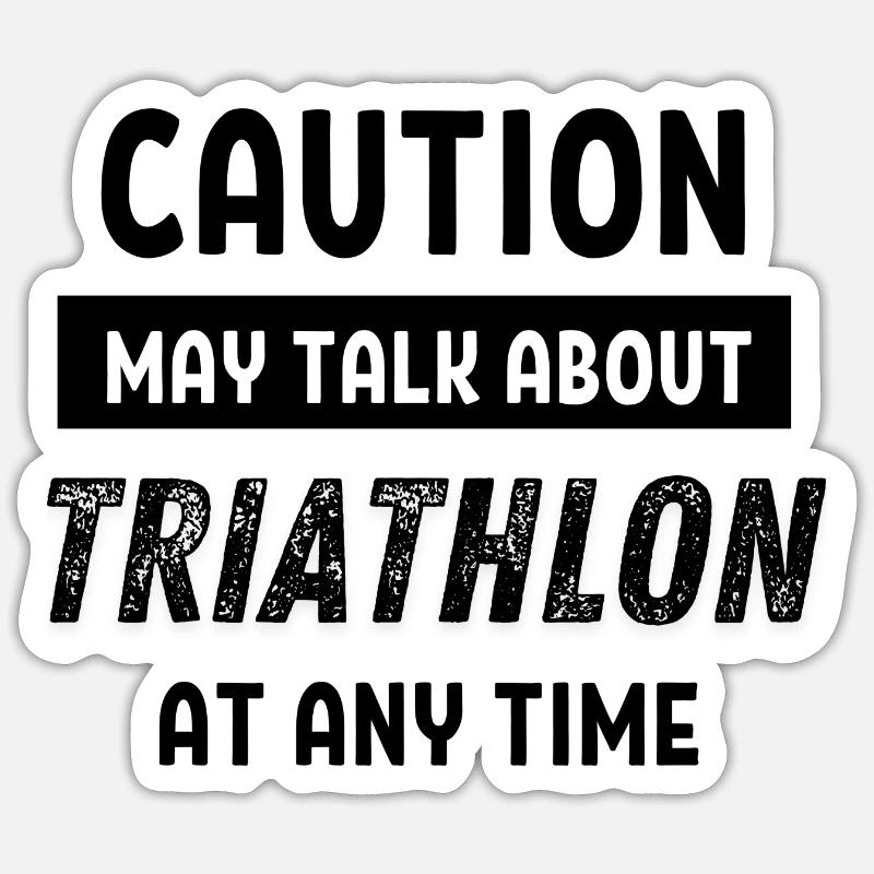 Caution may talk about triathlon at any time Sticker Größe S (10 x 10 cm)