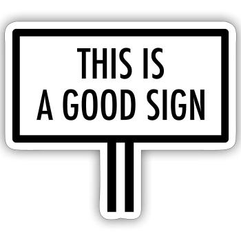 This Is A Good Sign - Motivation Saying - Sticker size S (10 x 10 cm) - white matte - Front