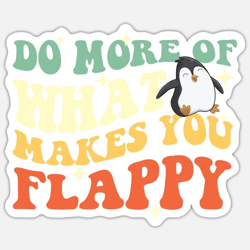 Fais plus de ce qui te rend flapque - Penguin Lover Sticker taille S (10 x 10 cm)