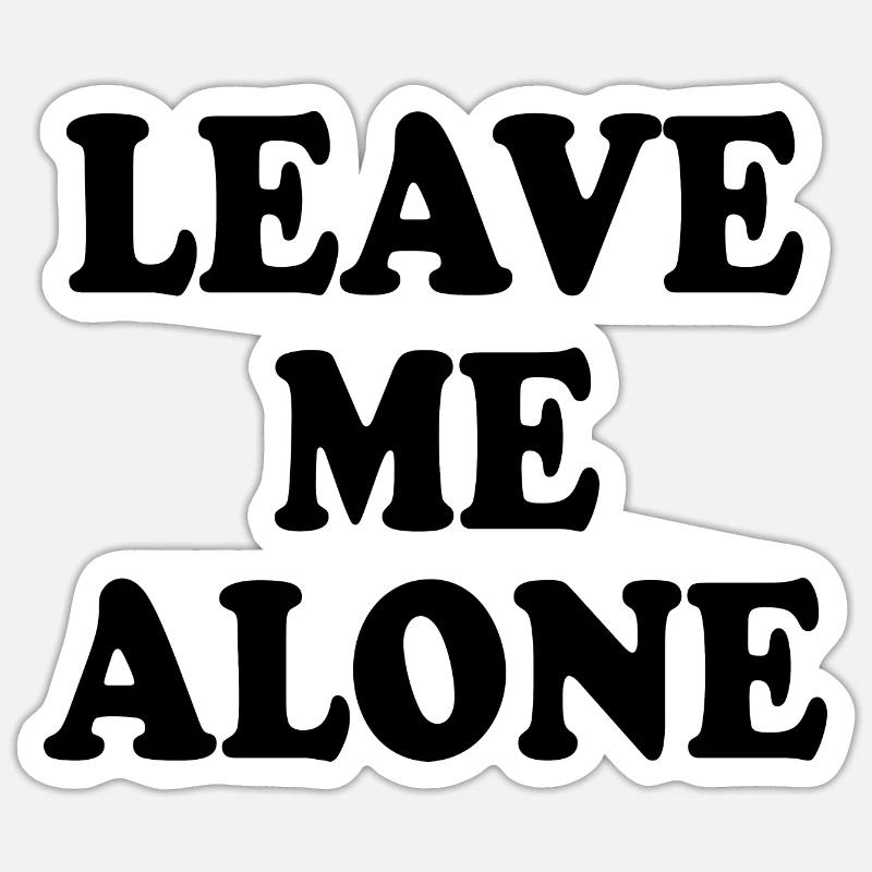 Leave me alone - Sticker size S (10 x 10 cm) - white matte