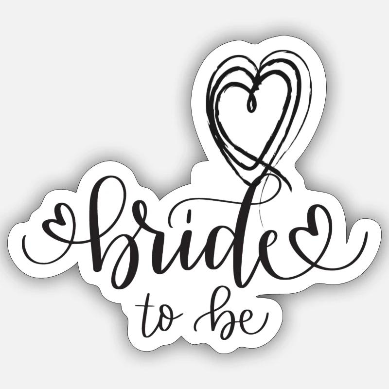 Bride To Be Sticker size S (10 x 10 cm)