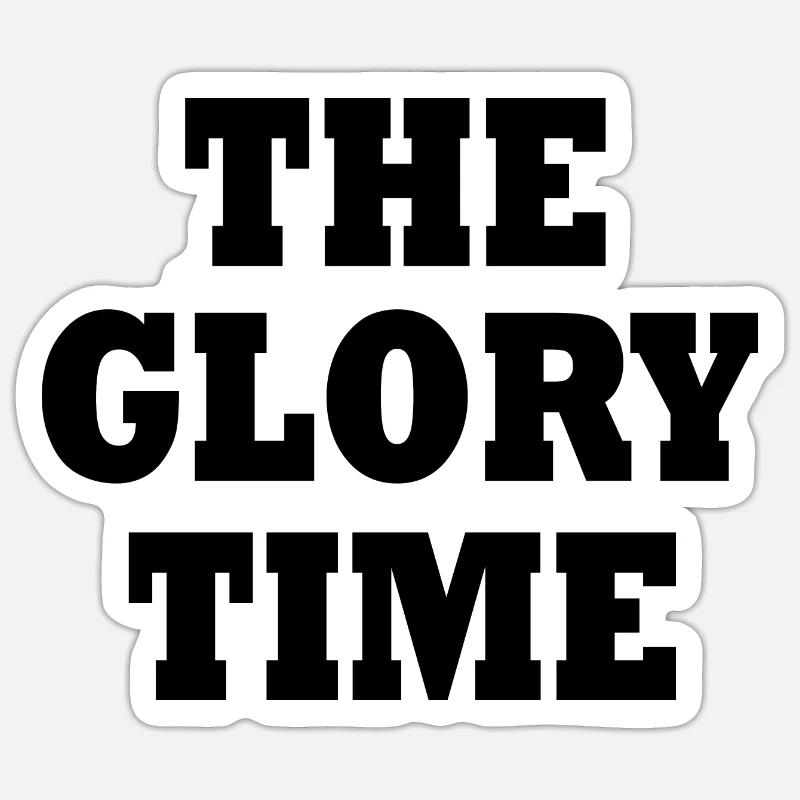 The glory time - Sticker taille S (10 x 10 cm) - blanc mat