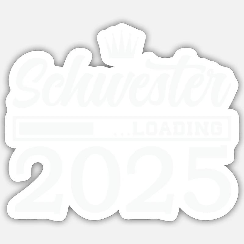 Sister 2025 Loading - Sticker size S (10 x 10 cm) - white matte