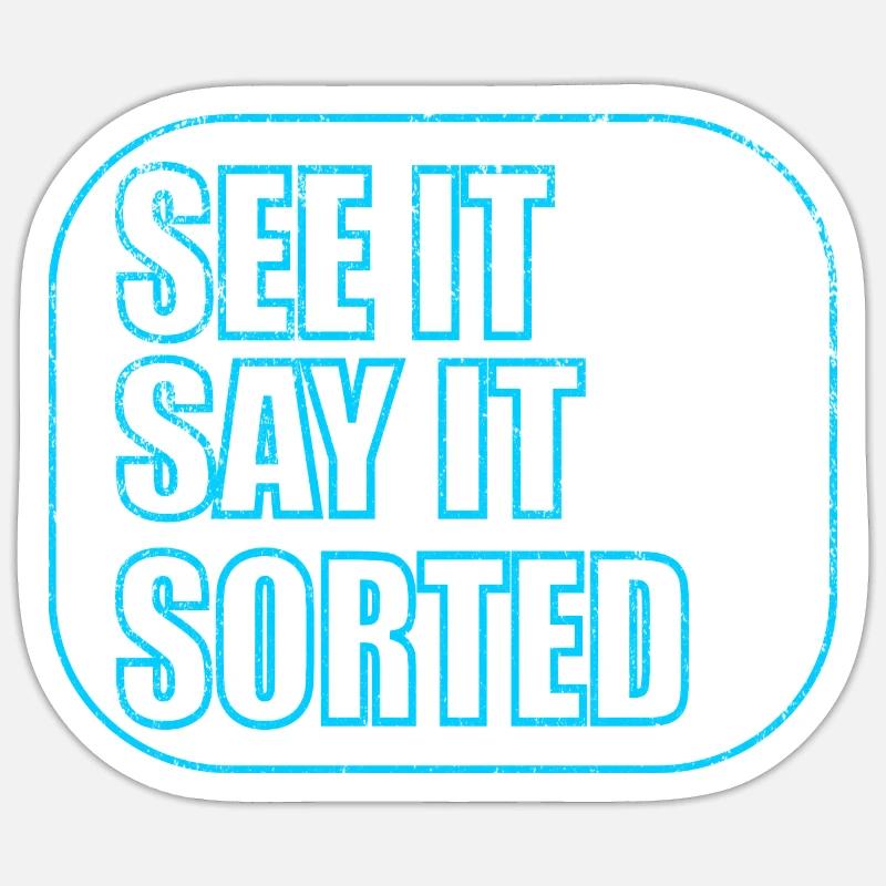 see it say it sorted Sticker size S (10 x 10 cm)