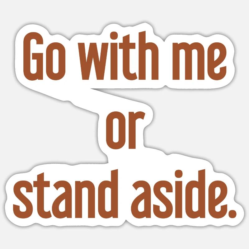 Geh mit oder beiseite Sticker Größe S (10 x 10 cm)