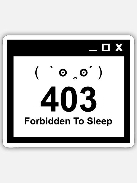 403 Forbidden to Sleep - Nerd Baby Design - Sticker Größe S (10 x 10 cm) - Mattweiß