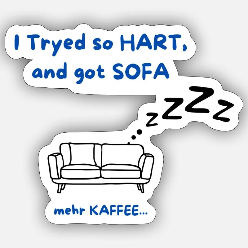 I Tryed so HART and got SOFA Sticker Größe S (10 x 10 cm)