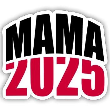 Mama 2025 - Sticker Größe S (10 x 10 cm) - Mattweiß - Vorne